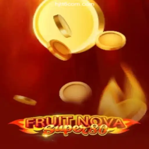 Exploring FruitNovaSuper80: The Thrilling New Game at HJTT6
